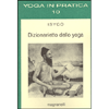 Dizionarietto dello Yoga<br />Supervisione scientifica di Stefano Piano