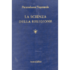 La Scienza della Religione<br />