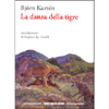 La Danza della Tigre<br />Introduzione di Stephen Jay Gould