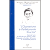 L'Operazione è Perfettamente Riuscita<br />Storia di Luca: le difficoltà e la gioia di vivere, l'intervento e il mistero del coma, le accarezzate speranze