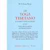 Lo Yoga Tibetano e le Dottrine Segrete<br />Ovvero I Sette libri di saggezza del Grande Sentiero