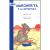 Margherita e la Metafisica<br />Illustratore: Marie Gard