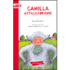 Camilla Attaccabrighe<br />Illustratore: Anne Isabelle Le Touzé