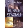 Bufale Spaziali<br />Tutte le verità sulla conquista della luna, la sfinge marziana e gli Ufo precipitati sulla terra