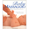 Baby Massaggio<br />I benefici di un contatto tenero e rassicurante