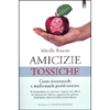 Amicizie Tossiche<br />Come riconoscerle e trasformarle positivamente 