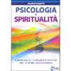 Psicologia e Spiritualità<br />Itinerari di consapevolezza del vivere quotidiano