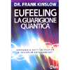 Eufeeling - La Guarigione Quantica<br />Apprendi e metti in pratica il Quantum Entrainment