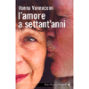 L'amore a Settant'anni<br />Una nuova rivoluzione amorosa