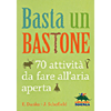 Basta un Bastone<br />70 attività da fare all'aria aperta