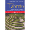 Iniziazione al Labirinto <br />Simbolo universale di guarigione crescita spirituale e realizzazione dei desideri