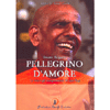 Swami Kripalu Pellegrino d'Amore<br />La vita e gli insegnamenti di uno Yogi