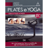 Pilates e Yoga<br />Esercizi passo a passo