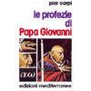 Le Profezie di Papa Giovanni <br />La storia dell'umanità dal 1935 al 2033
