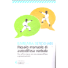 Piccolo Manuale di Autodifesa Verbale<br />Per affrontare con sicurezza offese e provocazioni