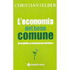 L’Economia del Bene Comune<br />Un modello economico che ha futuro