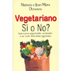 Vegetariano Si o No<br />Una ricerca approfondita sui benefici e i rischi della dieta vegetariana