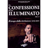 Le Confessioni di un Illuminato - Vol. 2 <br />Il tempo della rivelazione (2012 - 2019)
