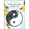 Il Tao del dolce e del duro<br />Antichi scritti taoisti