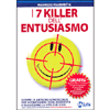 I 7 Killer dell'Entusiasmo<br />Come riconoscerli e fermarli