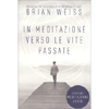 In Meditazione Verso le Vite Passate <br />Un percorso verso la pace interiore