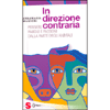 In Direzione Contraria<br />Pensieri, parole e passioni dalla parte degli animali 