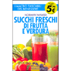 Succhi Freschi di Frutta e Verdura<br />