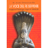 La Voce del Re Serpente <br />Saggi sull'Ashtanga Yoga di Patanjali
