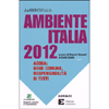 Ambiente Italia 2012 <br />Acqua: bene comune, responsabilità di tutti