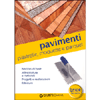 Pavimenti: piastrelle, moquette e parquet<br />Nozioni di base. Attrezzatura e materiali. Progetti e...