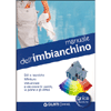 Manuale dell'Imbianchino<br />Stili e tecniche. Rifiniture. Imbiancare e decorare le...