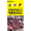 Cristalli e Minerali<br />Elementi per il riconoscimento, struttra e funzioni, caratteristiche