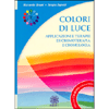 Colori di Luce (con Cd)<br />Applicazioni e Terapia di Cromoterapia e Cromologia