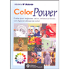 ColorPower <br />Come puoi migliorare salute, relazioni e lavoro con il giusto utilizzo dei colori