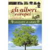 Gli Alberi Europei<br />Una semplice guida per conoscere gli alberi