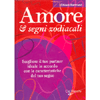 Amore e Segni Zodiacali<br />Come scegliere il tuo partner in accordo con le...