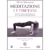 Meditazione - I 5 Tibetani<br />Come evolvere spiritualmente con i riti dell'eterna giovinezza