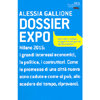 Dossier Expo<br />Milano 2015 i grandi interessi, la politica i costruttori