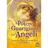 Il Potere di Guarigione degli Angeli <br />Rinnova l'Energia Angelica in 28 giorni