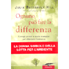 Ognuno può fare la Differenza<br />Consigli pratici e storie esemplari per difendere l'ambiente