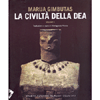 La Civiltà della Dea 1<br />volume 1