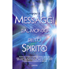 Messagi dal Mondo dello Spirito<br />Entità immateriali parlano agli umani della creazione dell'universo.