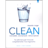 CLEAN Depurare, rigenerare, ringiovanire <br />Tre settimane per rinnovare completamente il tuo organismo