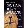L'enigma di San Galgano<br />La spada nella roccia tra storia e mito