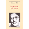 La Persona e il Sacro<br />Uno degli  scritti più celebri di Simon Weil