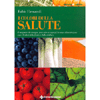 I Colori della Salute<br />Il manuale che insegna (non solo ai ragazzi) la sana alimentazione con i 5 colori della frutta e della verdura