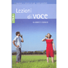 Lezioni di Voce<br />Imparare a comunicare per essere ascoltati, per risolvere i conflitti, per superare le incomprensioni e i silenzi.