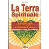 La Terra Spirituale<br />Le Entità che vivono intorno al pianeta. Scopo spirituale della terra e dei suoi elementi