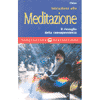 Iniziazione alla Meditazione<br />Il risveglio della consapevolezza