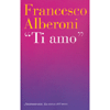 Ti Amo<br />Il vero innamoramento